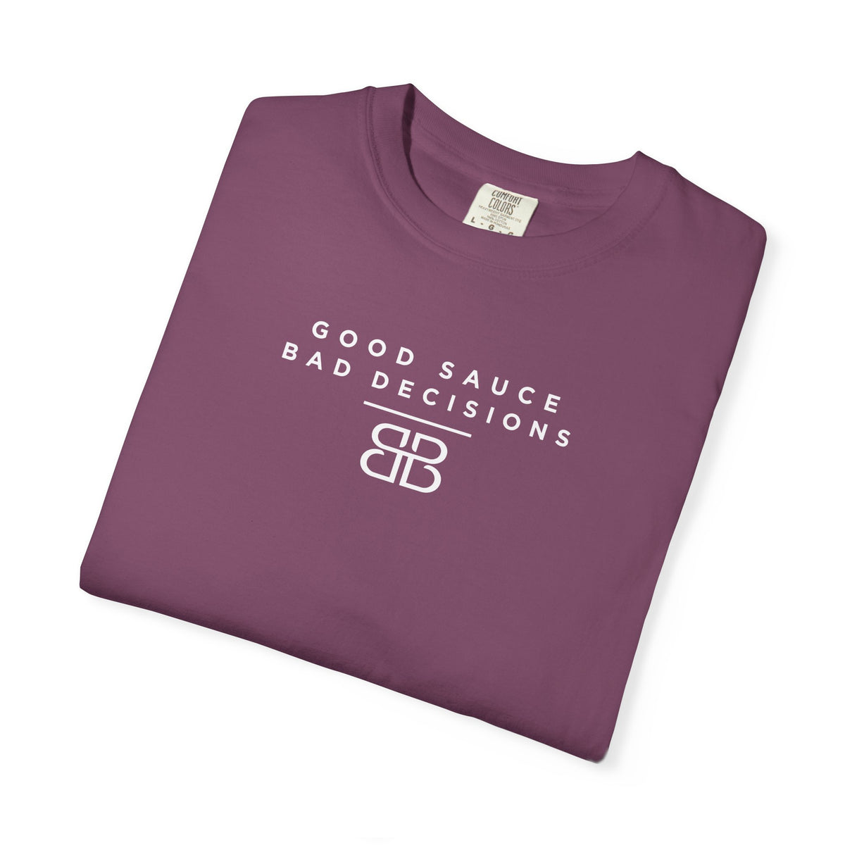 Good Sauce Bad Decisions T-Shirt — Casual Graphic Tee