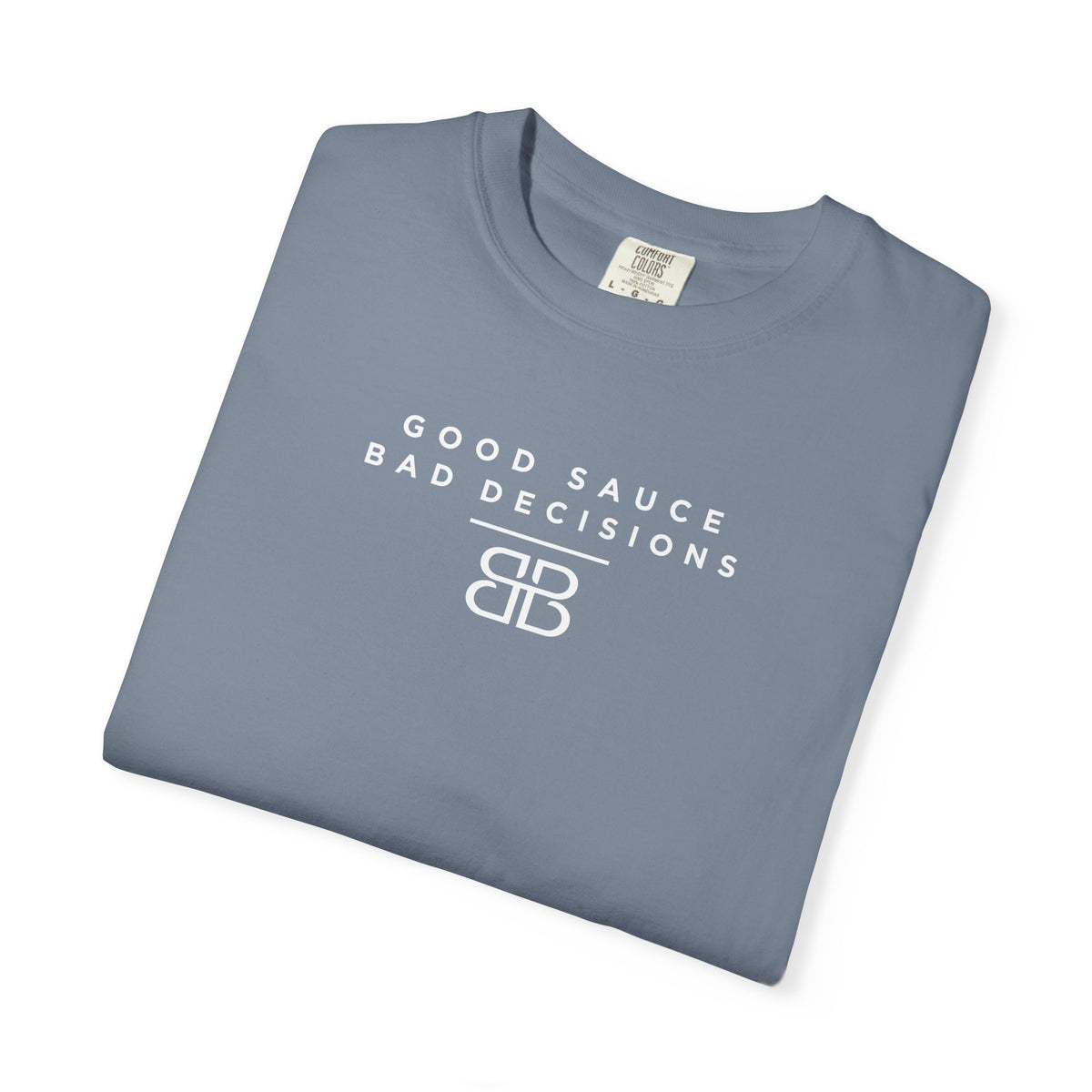 Good Sauce Bad Decisions T-Shirt — Casual Graphic Tee