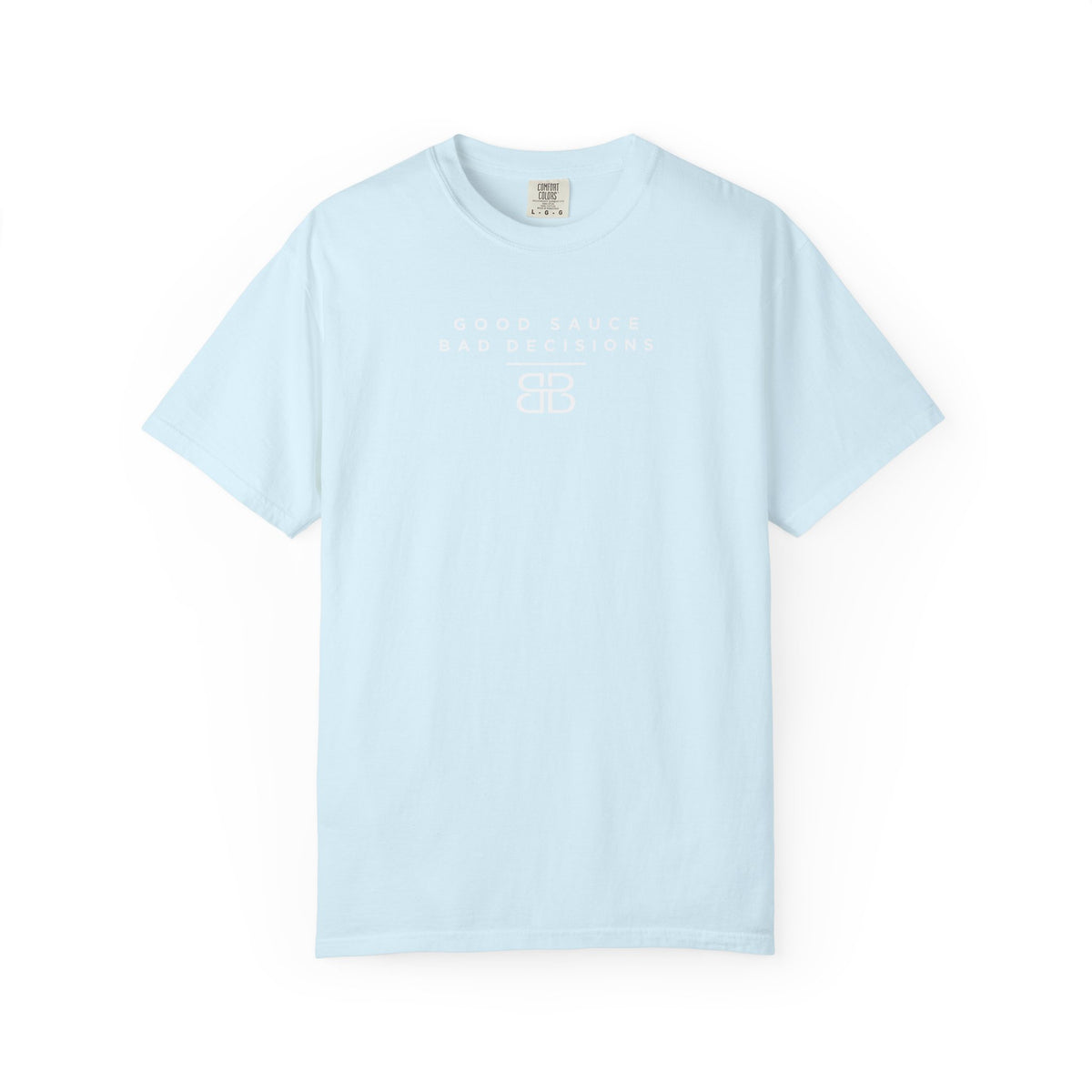 Good Sauce Bad Decisions T-Shirt — Casual Graphic Tee