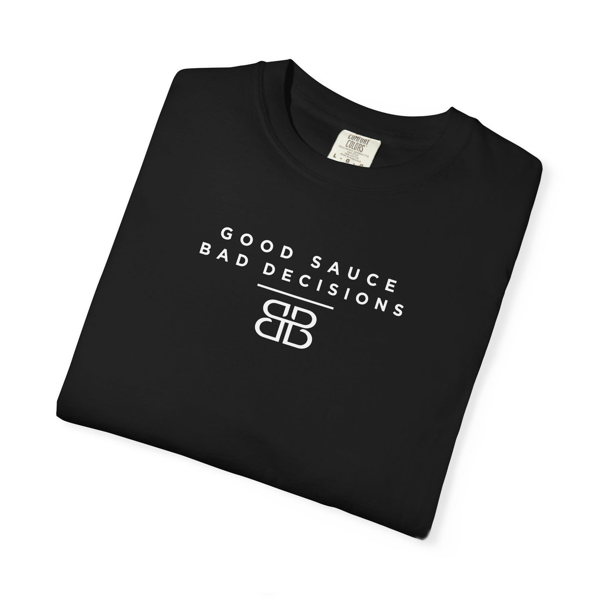 Good Sauce Bad Decisions T-Shirt — Casual Graphic Tee