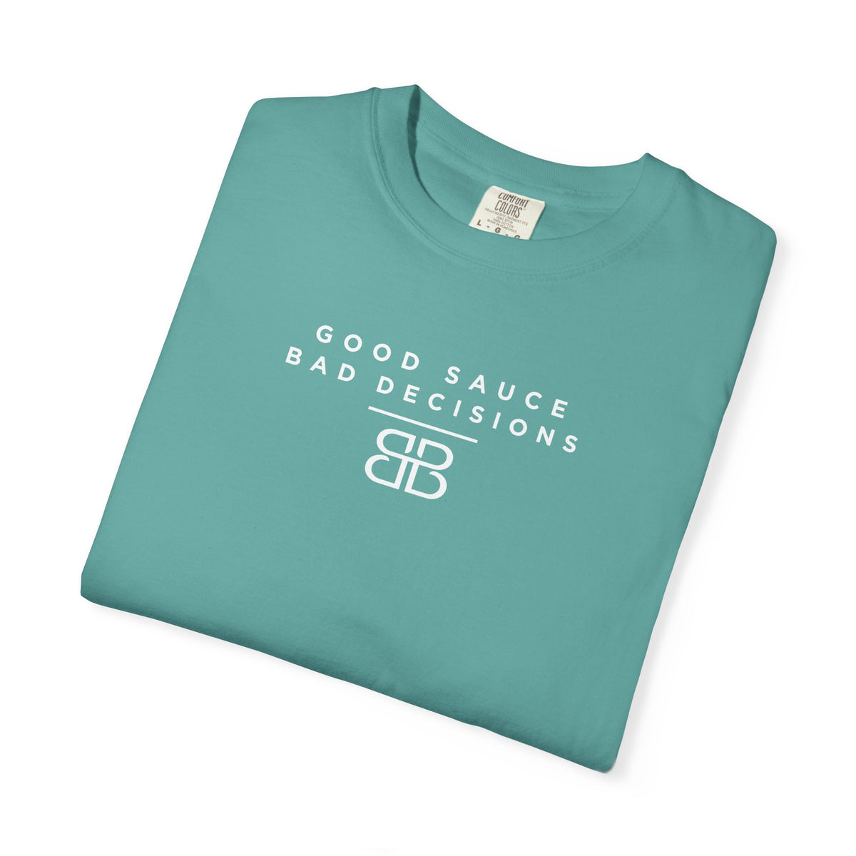 Good Sauce Bad Decisions T-Shirt — Casual Graphic Tee